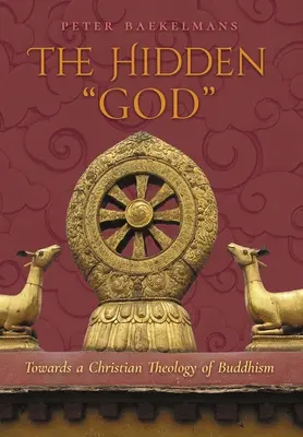 Der verborgene Gott: Auf dem Weg zu einer christlichen Theologie des Buddhismus - The Hidden God: Towards a Christian Theology of Buddhism