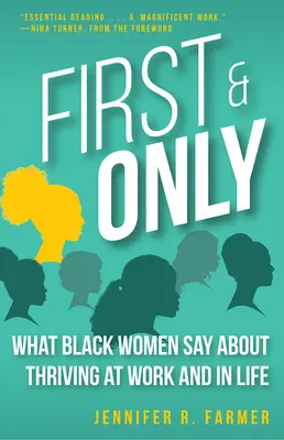 Die Erste und Einzige: Was schwarze Frauen über Erfolg im Beruf und im Leben sagen - First and Only: What Black Women Say about Thriving at Work and in Life