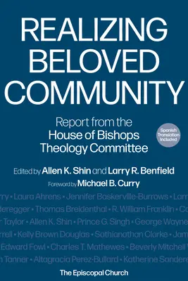 Die geliebte Gemeinschaft verwirklichen: Bericht des Theologieausschusses des Hauses der Bischöfe - Realizing Beloved Community: Report from the House of Bishops Theology Committee