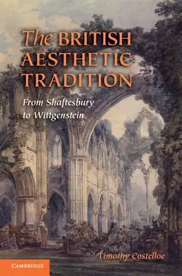 Die Britische Ästhetische Tradition: Von Shaftesbury bis Wittgenstein - The British Aesthetic Tradition: From Shaftesbury to Wittgenstein