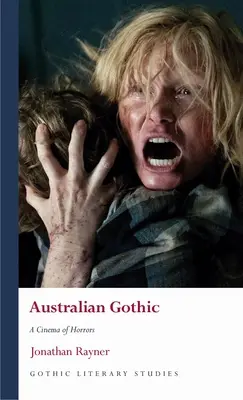 Australische Gotik: Ein Kino des Schreckens - Australian Gothic: A Cinema of Horrors