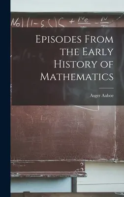 Episoden aus der Frühgeschichte der Mathematik - Episodes From the Early History of Mathematics