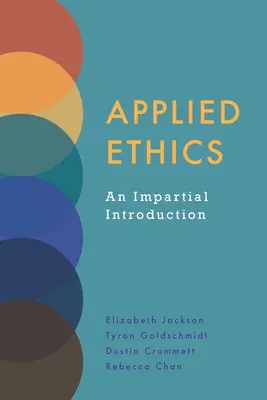 Angewandte Ethik - Eine unparteiische Einführung - Applied Ethics - An Impartial Introduction