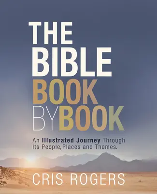 Die Bibel Buch für Buch: Eine illustrierte Reise durch ihre Menschen, Orte und Themen - The Bible Book by Book: An Illustrated Journey Through Its People, Places and Themes