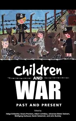 Kinder und Krieg: Vergangenheit und Gegenwart - Children and War: Past and Present