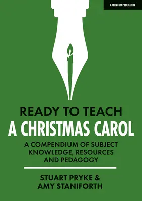 Fertig zum Unterrichten: A Christmas Carol - ein Kompendium von Fachwissen, Ressourcen und Pädagogik - Ready to Teach: A Christmas Carol a Compendium of Subject Knowledge, Resources and Pedagogy