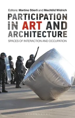 Partizipation in Kunst und Architektur: Räume der Interaktion und Beschäftigung - Participation in Art and Architecture: Spaces of Interaction and Occupation