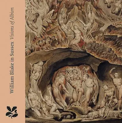 William Blake in Sussex: Visionen von Albion - William Blake in Sussex: Visions of Albion