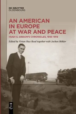 Ein Amerikaner in Europa in Krieg und Frieden - An American in Europe at War and Peace
