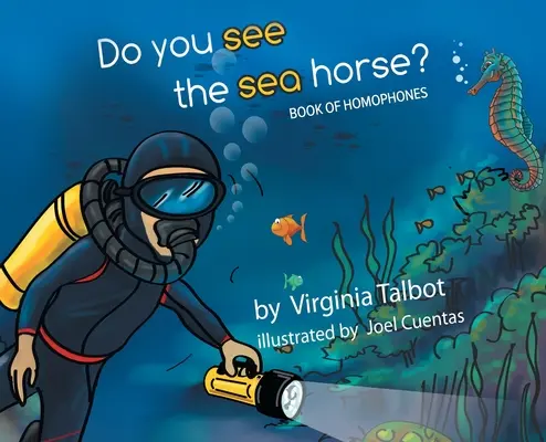 Siehst du das Seepferdchen? Buch der Homophone - Do You See the Sea Horse?: Book of Homophones