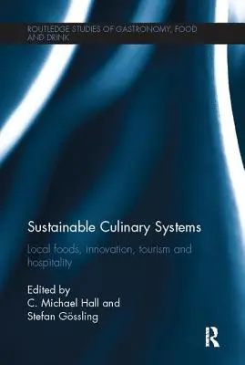 Nachhaltige kulinarische Systeme: Lokale Lebensmittel, Innovation, Tourismus und Gastgewerbe - Sustainable Culinary Systems: Local Foods, Innovation, Tourism and Hospitality