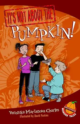 Es geht nicht um den Kürbis: Leicht zu lesende Wundermärchen - It's Not about the Pumpkin!: Easy-To-Read Wonder Tales