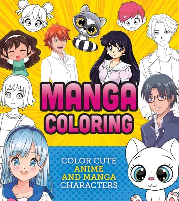 Manga-Malbuch: Niedliche Anime- und Manga-Charaktere ausmalen - Manga Coloring Book: Color Cute Anime and Manga Characters