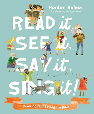 Lies es, sieh es, sag es, sing es: Die Bibel kennen und lieben - Read It, See It, Say It, Sing It: Knowing and Loving the Bible