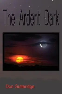 Das glühende Dunkel - The Ardent Dark