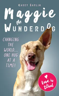 Das wundersame Leben von Maggie, der Wunderhündin - The Miraculous Life of Maggie the Wunderdog