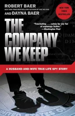 The Company We Keep: Eine wahre Spionagegeschichte zwischen Ehemann und Ehefrau - The Company We Keep: A Husband-And-Wife True-Life Spy Story