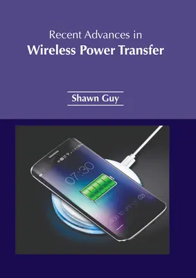 Neueste Fortschritte in der drahtlosen Energieübertragung - Recent Advances in Wireless Power Transfer