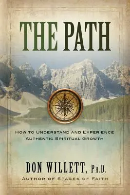 Der Pfad: Wie man authentisches spirituelles Wachstum versteht und erlebt - The Path: How to Understand and Experience Authentic Spiritual Growth