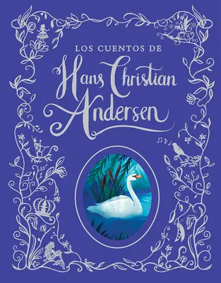 Los Cuentos de Hans Christian Andersen / Hans Christian Andersen Geschichten (Spanische Ausgabe) - Los Cuentos de Hans Christian Andersen / Hans Christian Andersen Stories (Spanish Edition)