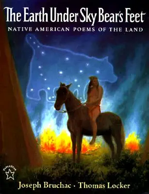 Die Erde unter den Füßen des Himmelsbären: Gedichte der amerikanischen Ureinwohner über das Land - The Earth Under Sky Bear's Feet: Native American Poems of the Land