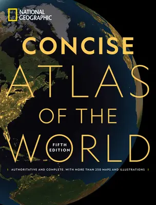 National Geographic Concise Atlas of the World, 5. Ausgabe: Maßgeblich und vollständig, mit mehr als 200 Karten und Illustrationen - National Geographic Concise Atlas of the World, 5th Edition: Authoritative and Complete, with More Than 200 Maps and Illustrations