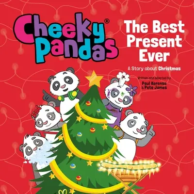 Freche Pandas: Das beste Geschenk aller Zeiten: Eine Geschichte über Weihnachten - Cheeky Pandas: The Best Present Ever: A Story about Christmas