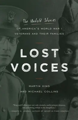 Verlorene Stimmen: Die unerzählten Geschichten der amerikanischen Veteranen des Ersten Weltkriegs und ihrer Familien - Lost Voices: The Untold Stories of America's World War I Veterans and Their Families