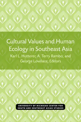 Kulturelle Werte und Humanökologie in Südostasien - Cultural Values and Human Ecology in Southeast Asia