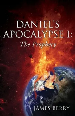 Daniels Apokalypse I: Die Prophezeiung - Daniel's Apocalypse I: The Prophecy