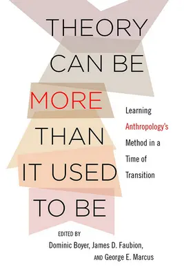 Theorie kann mehr sein als früher: Die Methode der Anthropologie in einer Zeit des Wandels lernen - Theory Can Be More Than It Used to Be: Learning Anthropology's Method in a Time of Transition