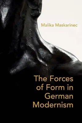 Die Formkräfte der deutschen Moderne - The Forces of Form in German Modernism