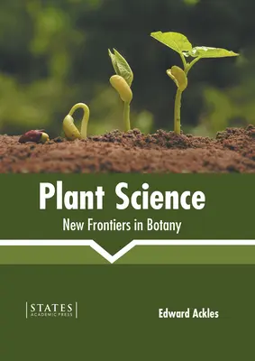 Pflanzenkunde: Neue Grenzen der Botanik - Plant Science: New Frontiers in Botany