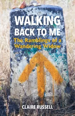 Der Weg zurück zu mir: Die Wanderungen einer wandernden Witwe - Walking Back to Me: The Ramblings of a Wandering Widow