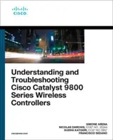 Cisco Catalyst 9800 Series Wireless Controllers verstehen und Fehler beheben - Understanding and Troubleshooting Cisco Catalyst 9800 Series Wireless Controllers