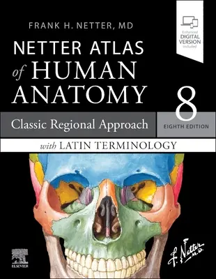 Netter Atlas der menschlichen Anatomie: A Regional Approach with Latin Terminology: Klassischer regionaler Ansatz mit lateinischer Terminologie - Netter Atlas of Human Anatomy: A Regional Approach with Latin Terminology: Classic Regional Approach with Latin Terminology