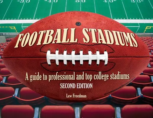 Fußballstadien: Ein Führer zu den Stadien der Profis und der besten Colleges - Football Stadiums: A Guide to Professional and Top College Stadiums