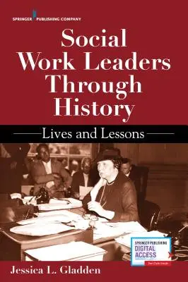 Führungspersönlichkeiten der Sozialen Arbeit im Wandel der Zeit: Leben und Lehren - Social Work Leaders Through History: Lives and Lessons