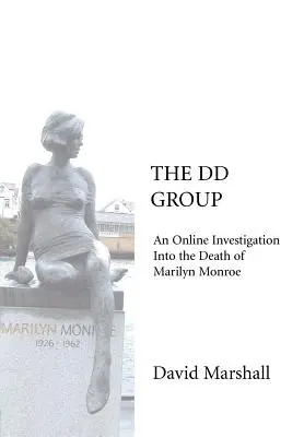 Die DD-Gruppe: Eine Online-Untersuchung zum Tod von Marilyn Monroe - The DD Group: An Online Investigation Into the Death of Marilyn Monroe