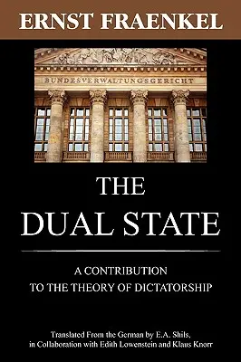 Der Doppelstaat: Ein Beitrag zur Theorie der Diktatur - The Dual State: A Contribution to the Theory of Dictatorship