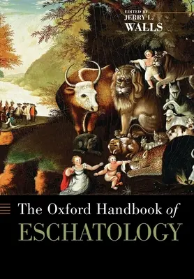 Das Oxford-Handbuch der Eschatologie - The Oxford Handbook of Eschatology