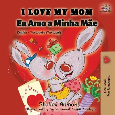 Ich liebe meine Mutter (Englisch Portugiesisch - Portugal): Englisch Portugiesisch Zweisprachiges Buch - I Love My Mom (English Portuguese - Portugal): English Portuguese Bilingual Book