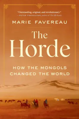 Die Horde: Wie die Mongolen die Welt veränderten - The Horde: How the Mongols Changed the World