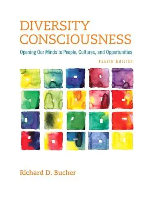 Bewusstsein für Vielfalt: Unseren Geist für Menschen, Kulturen und Möglichkeiten öffnen - Diversity Consciousness: Opening Our Minds to People, Cultures, and Opportunities