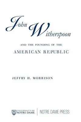 John Witherspoon und die Gründung der amerikanischen Republik: Der Katholizismus in der amerikanischen Kultur - John Witherspoon and the Founding of the American Republic: Catholicism in American Culture