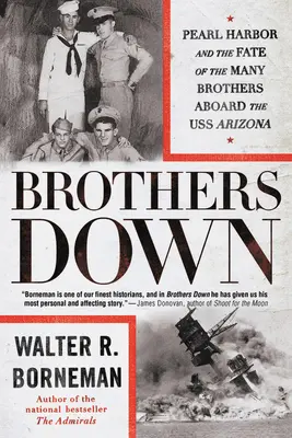 Brothers Down: Pearl Harbor und das Schicksal der vielen Brüder an Bord der USS Arizona - Brothers Down: Pearl Harbor and the Fate of the Many Brothers Aboard the USS Arizona