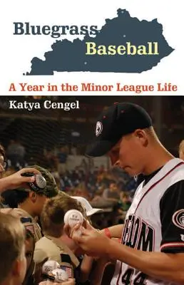 Bluegrass Baseball: Ein Jahr im Leben der Minor League - Bluegrass Baseball: A Year in the Minor League Life