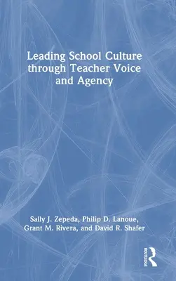 Führen der Schulkultur durch Mitsprache und Mitbestimmung der Lehrkräfte - Leading School Culture through Teacher Voice and Agency