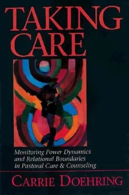 Fürsorge: Überwachung von Machtdynamiken und Beziehungsgrenzen in der Seelsorge und Beratung - Taking Care: Monitoring Power Dynamics and Relational Boundaries in Pastoral Care and Counseling