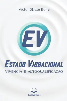 Estado Vibracional - Lebendigkeit und Selbstqualifizierung - Estado Vibracional - Vivncia e Autoqualificao